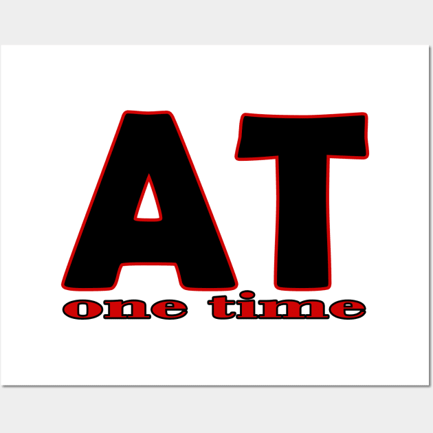 AT on time design TEXT Wall Art by OKeejosdesign